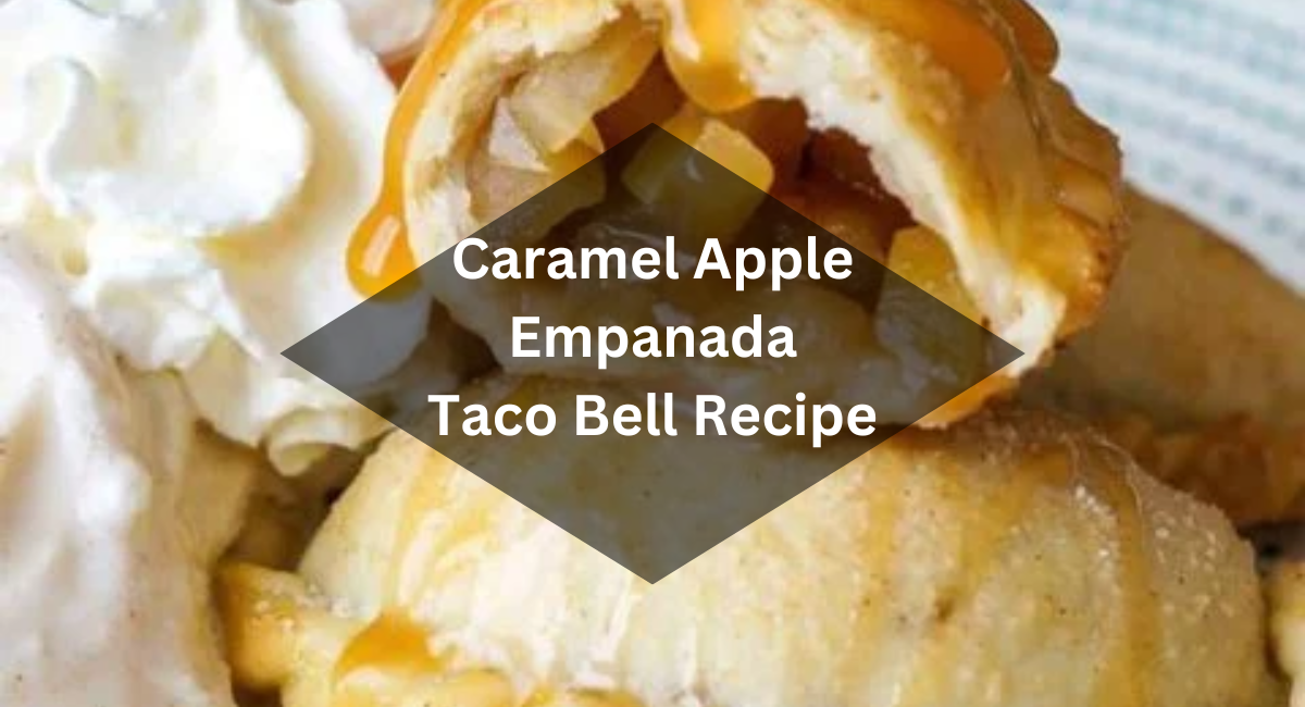 Caramel Apple Empanada Taco Bell Recipe