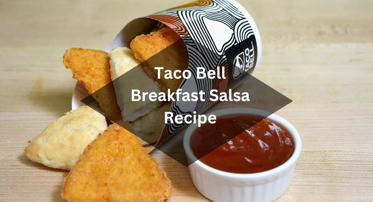 Taco Bell Breakfast Salsa Recipe