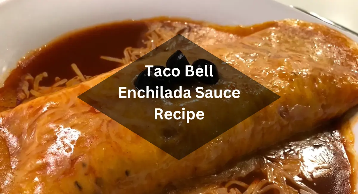 Taco Bell Enchilada Sauce Recipe