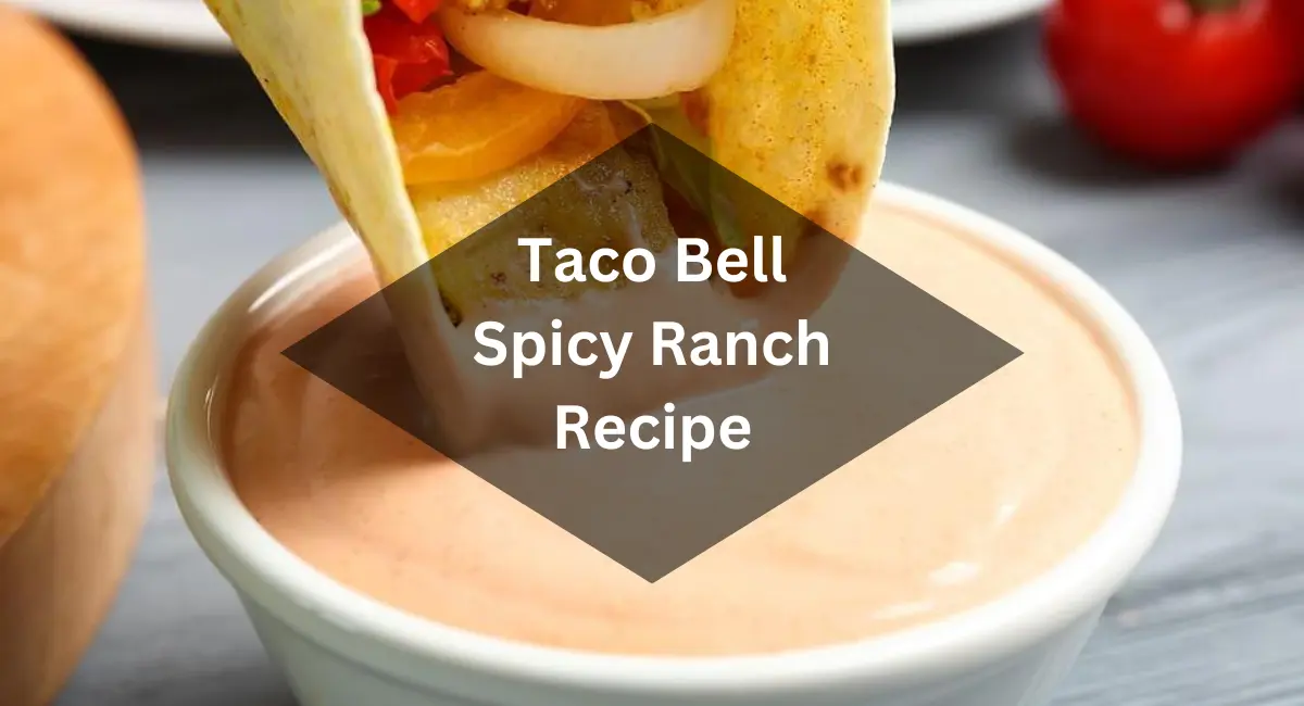 Taco Bell Spicy Ranch Recipe