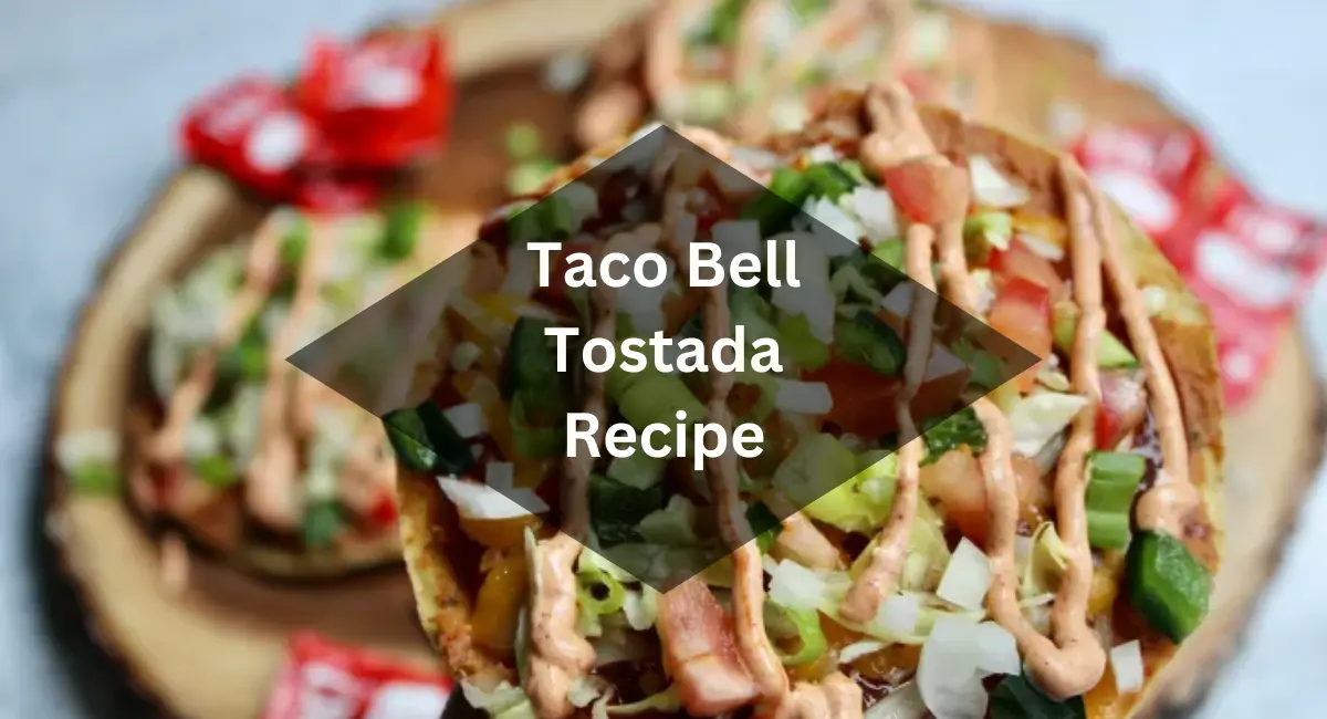 Taco Bell Tostada Recipe