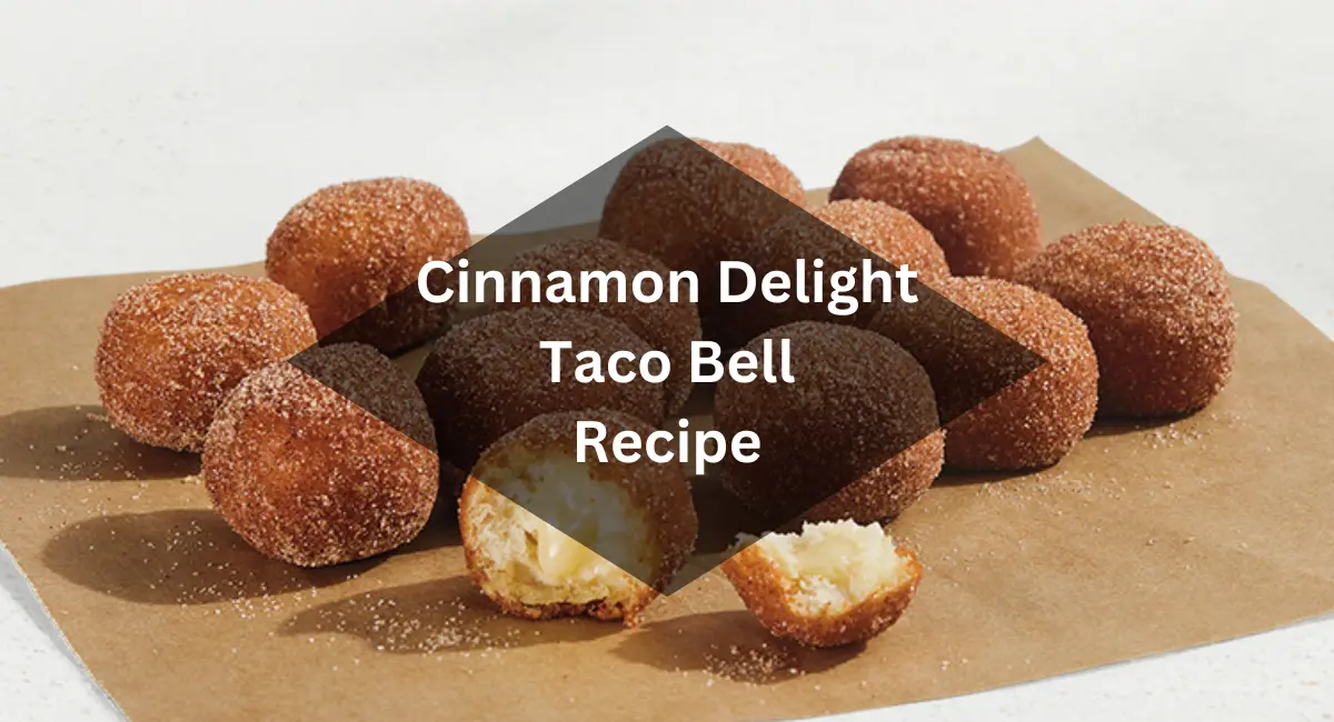 Cinnamon Delight Taco Bell Recipe