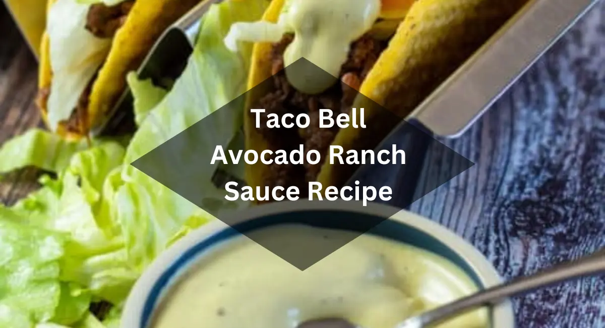 Taco Bell Avocado Ranch Sauce Recipe