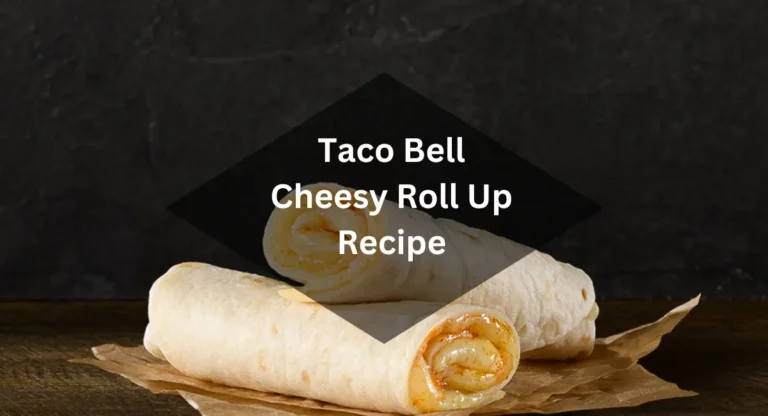 Taco Bell Cheesy Roll Up Recipe