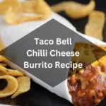 Taco Bell Chilli Cheese Burrito Recipe