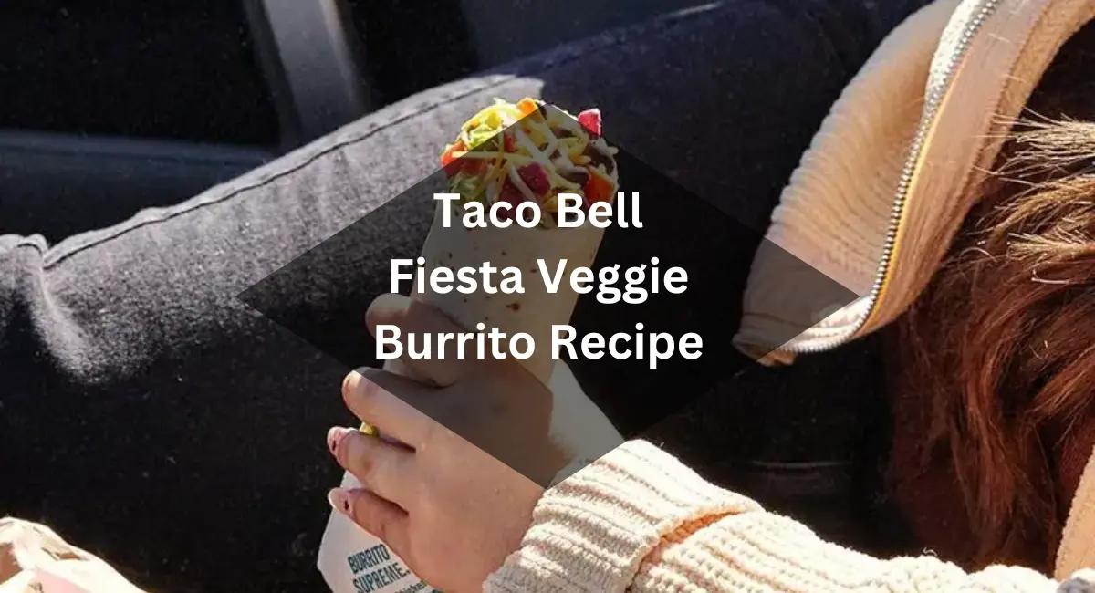 Taco Bell Fiesta Veggie Burrito Recipe