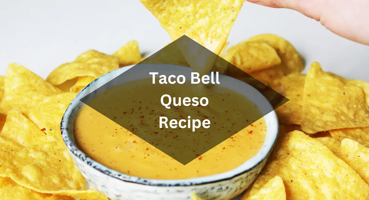 Taco Bell Queso Recipe